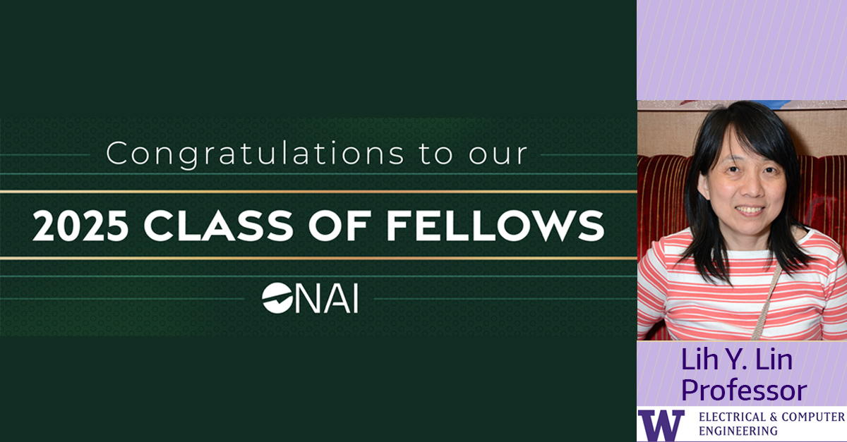 congratulations to 2025 fellows, NAI, Lih Lin, professor Electrical & Computer Engineering